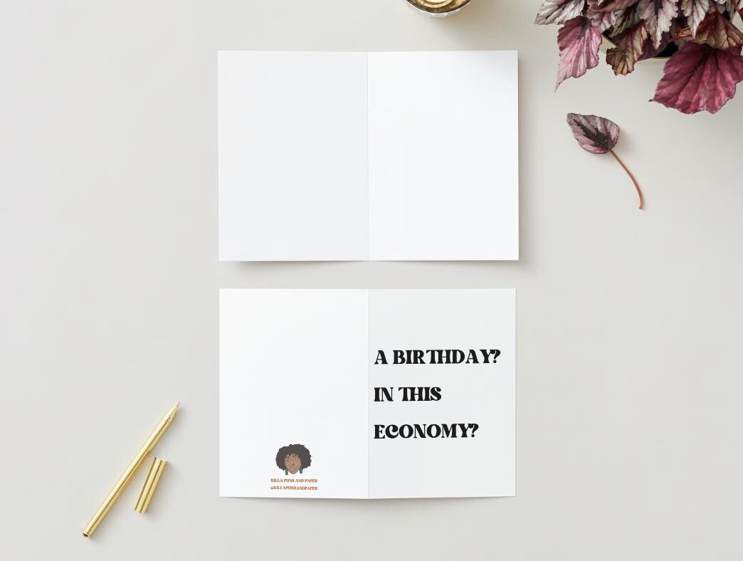 "A birthday? In this economy?" - Physical Funny Greeting Card