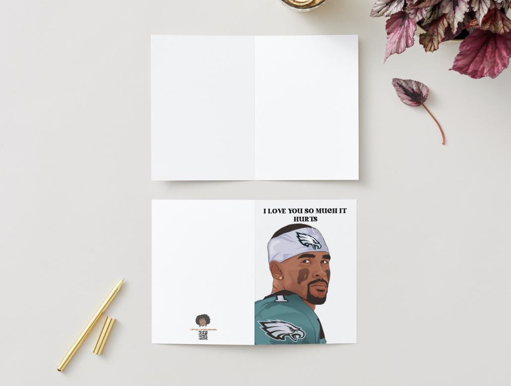 Jalen Hurts "I Love You So Much It Hurts" - Physical Birthday/Valentines Card