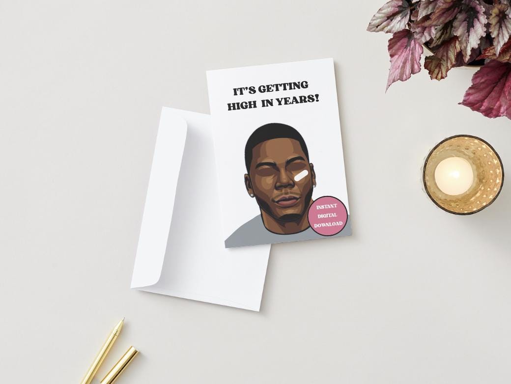 Digital Download - Funny Nelly Birthday Card - "It's getting high in years"