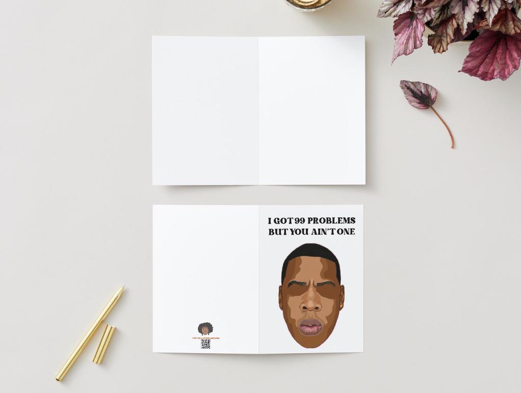 Jay Z Physical  "99 Problems But You Ain't One" Greeting Card - Rapper Card