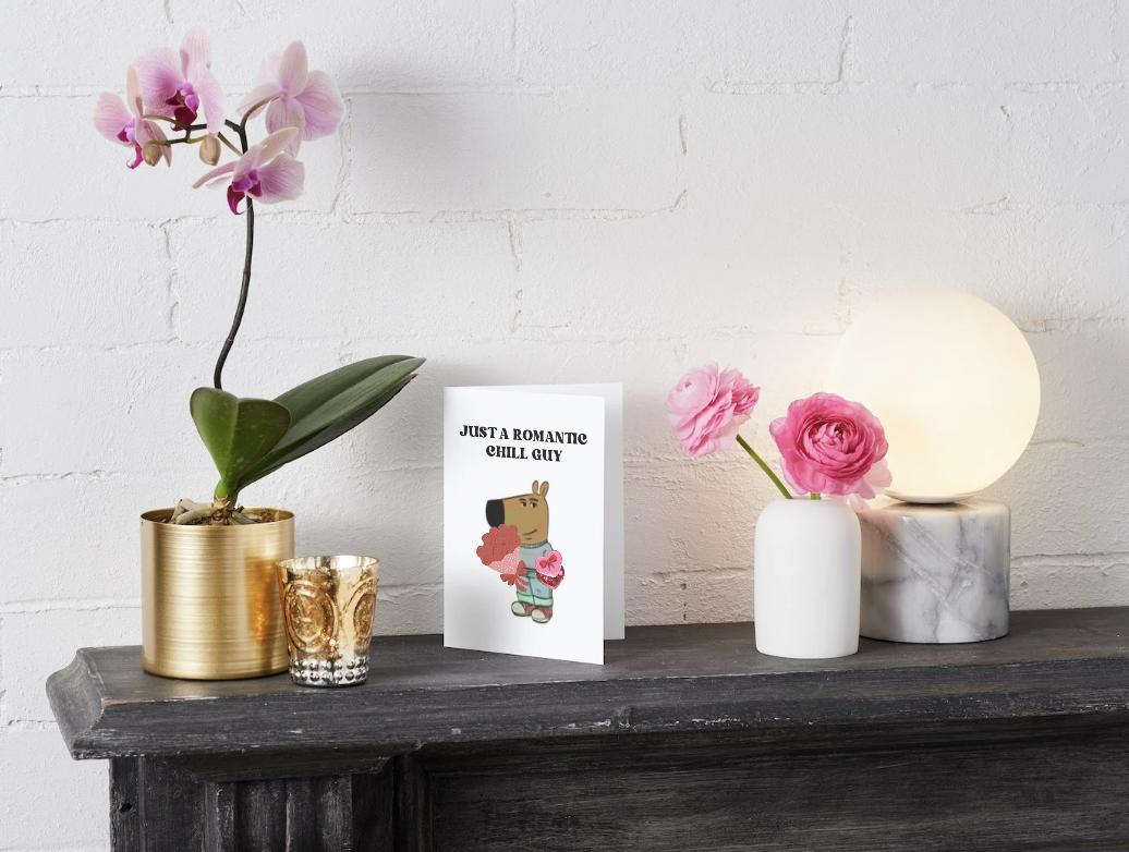 Romantic Chill Guy Meme - Physical Birthday/Valentines/Anniversary Card