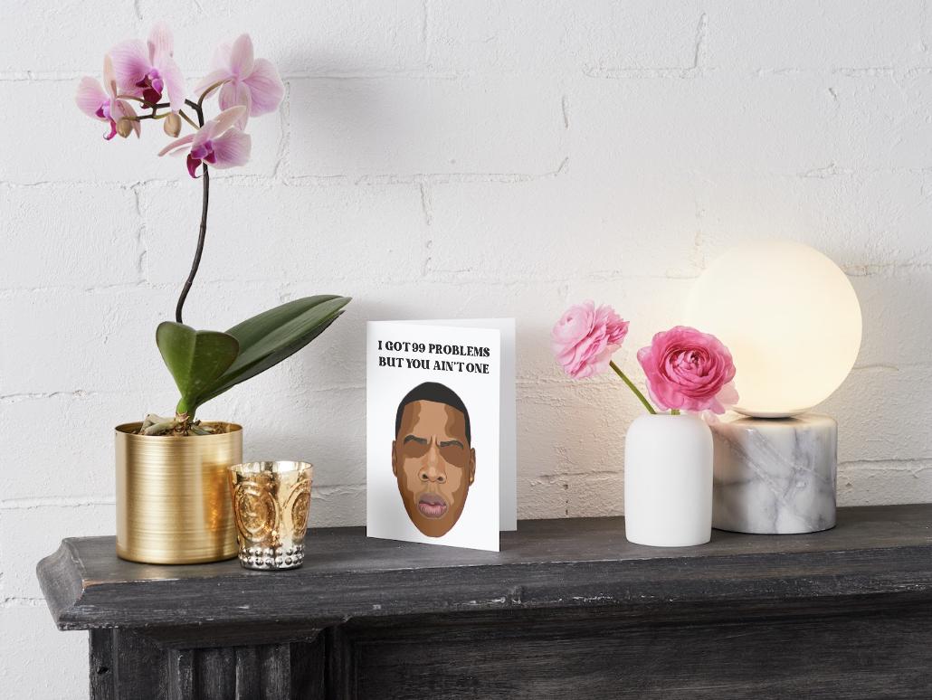 Jay Z Physical  "99 Problems But You Ain't One" Greeting Card - Rapper Card