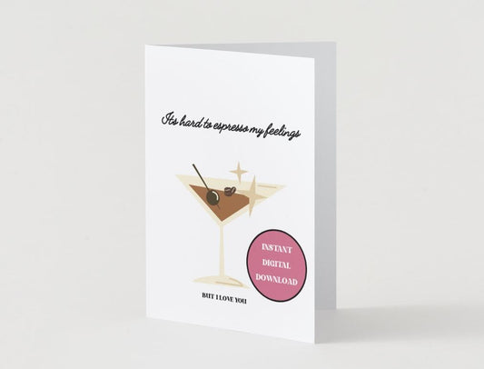 Digital Download - It's Hard to Espresso My Feelings - Valentine's Day Card