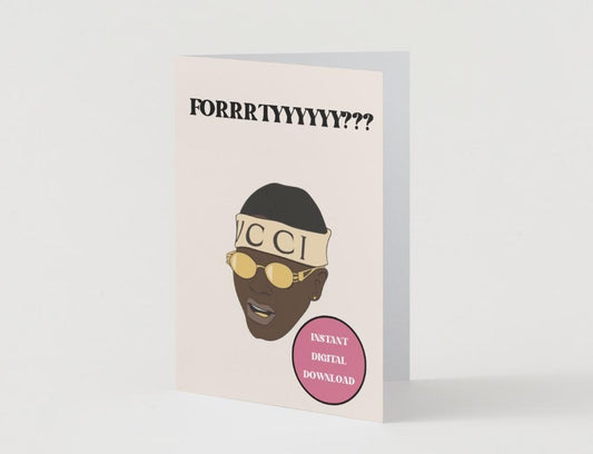 Digital Download - Funny Soulja Boy 40th birthday card