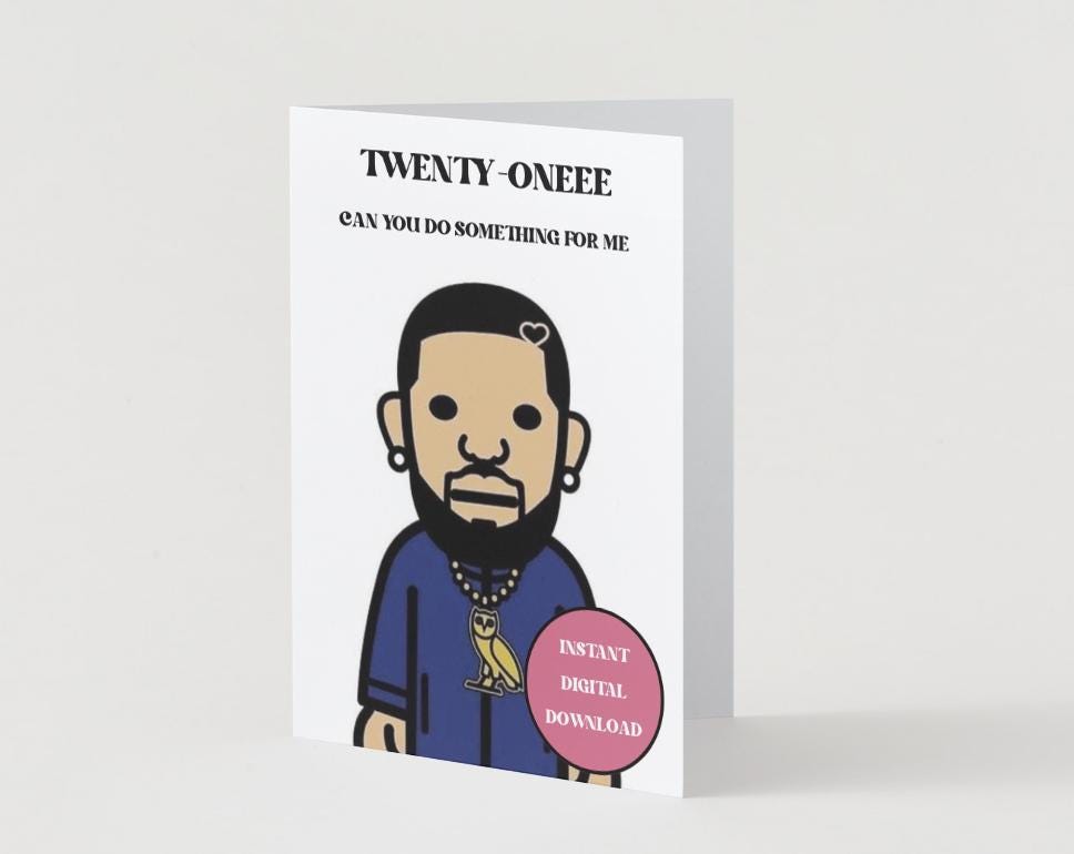Digital Download - Drake 21st birthday card - "21 can you do something for me"