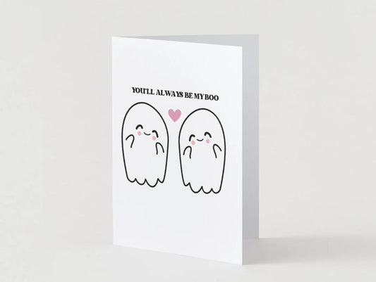 Digital Download - You'll Always Be My Boo - Anniversary/Valentine's Day Card