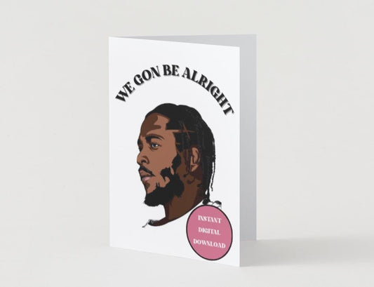 Digital Download - Kendrick Lamar "We Gon Be Alright" Greeting Card