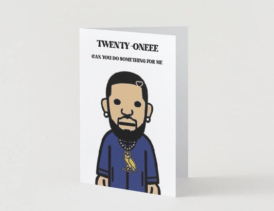 Drake 21st birthday card - "21 can you do something for me" Physical