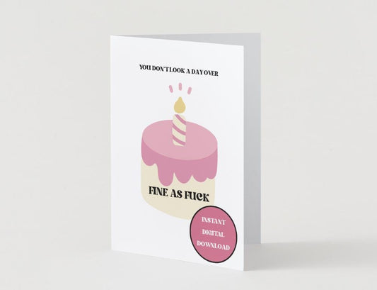 Digital Download - Not a day over fine AF - Birthday/Valentine's Day Card