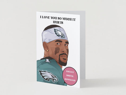 Jalen Hurts "I Love You So Much It Hurts" - Digital Download