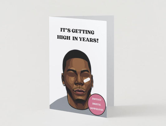 Digital Download - Funny Nelly Birthday Card - "It's getting high in years"