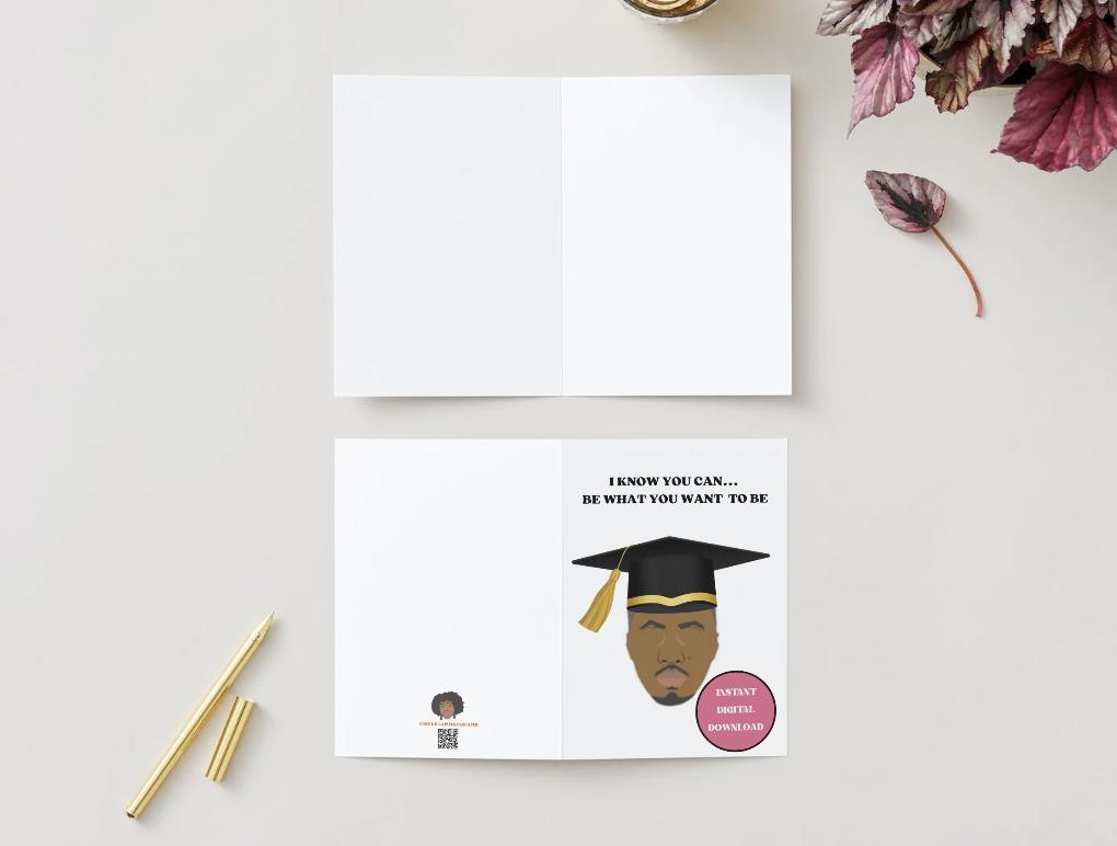 Digital Download - Nas "I Know you can... be what you want  to be" Celebration/Graduation Card