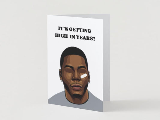 Funny Nelly Birthday Physical Card - "It's getting high in years"