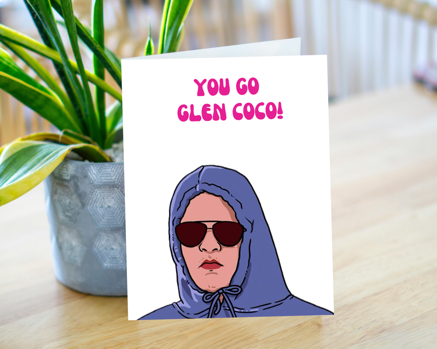 You Go Glen Coco Physical Card - "Mean Girls" Encouragement/Congrats