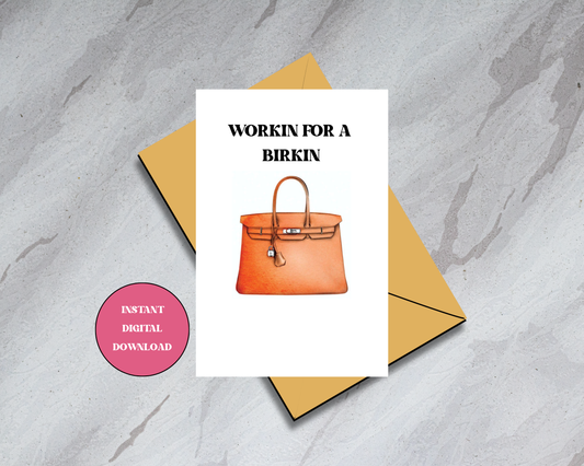 Digital Download - Workin for a Birkin - Promotion/New Job Card