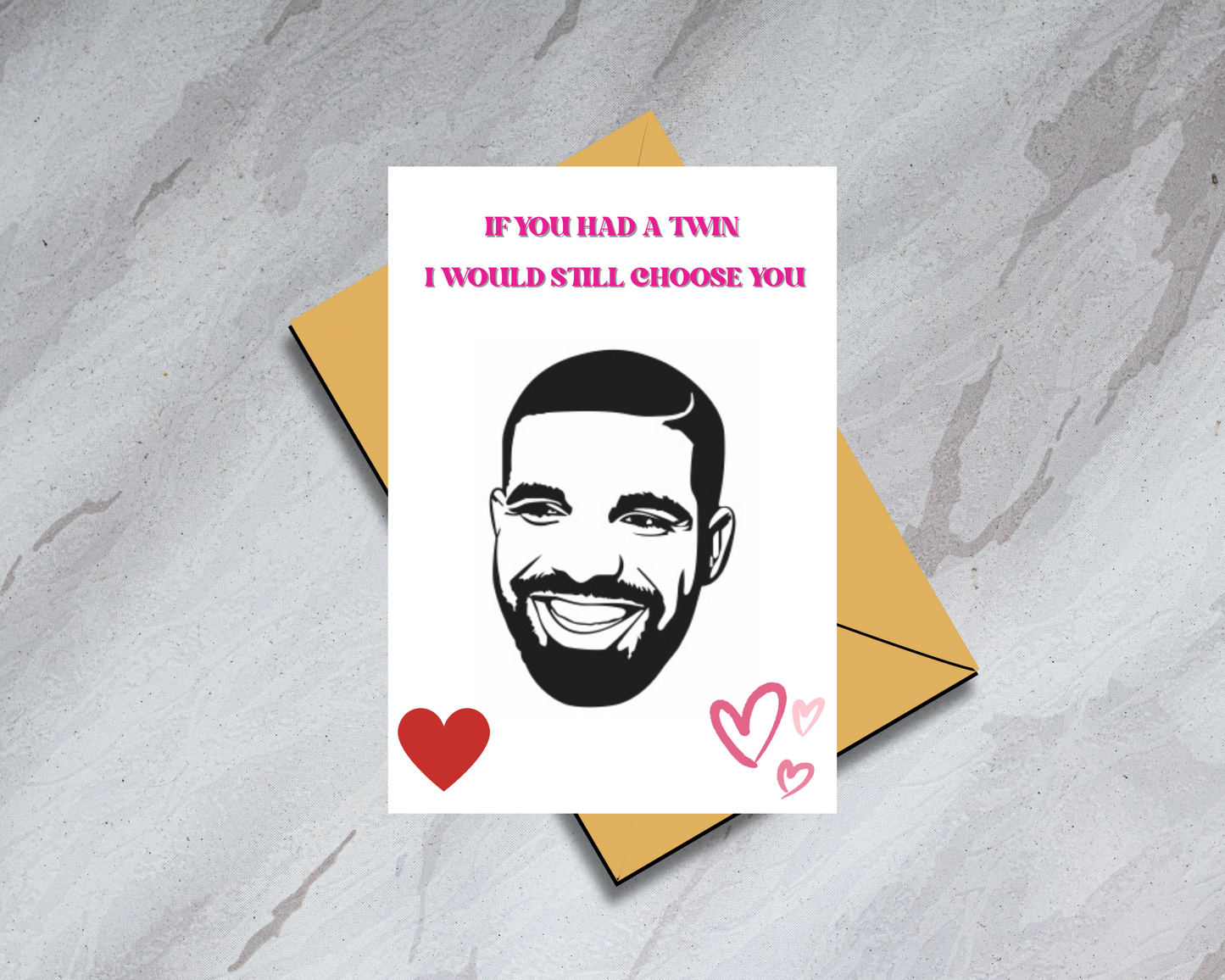 If You Had a Twin, I Would Still Choose You - Funny Drake Valentine's Day Card - Digital Download