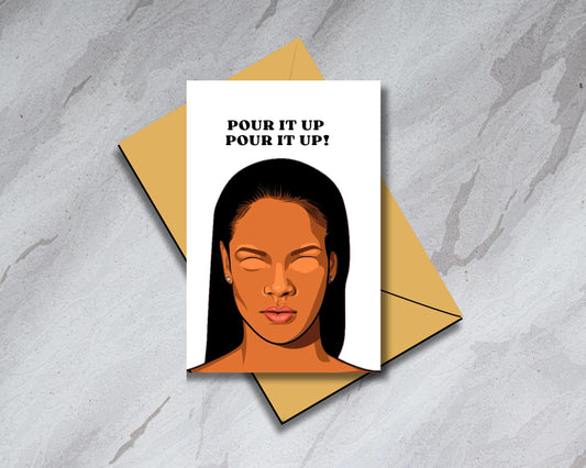 Rihanna "Pour It Up, Pour It Up" - Physical Birthday/Promotion Card