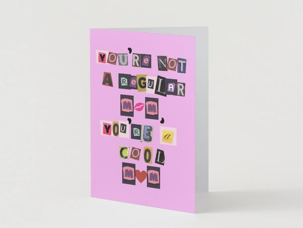 You're Not a Regular Mom, You're a Cool Mom - Physical Birthday/Mother's Day Card