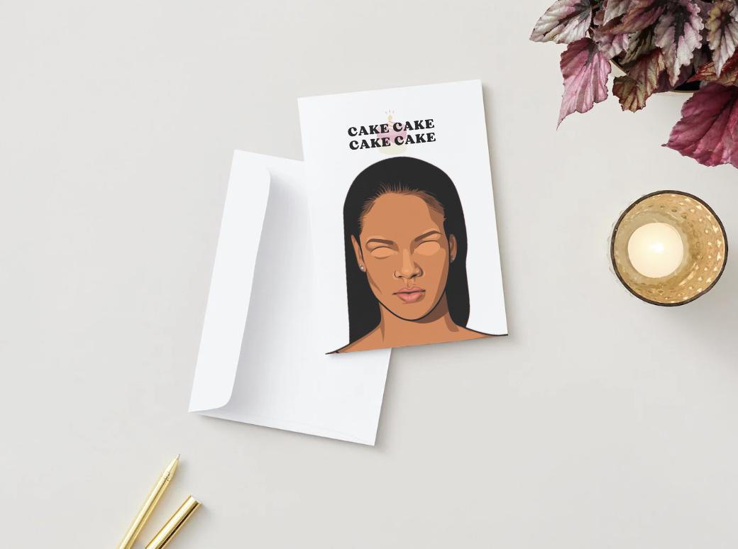 Rihanna "Cake Cake Cake Cake" - Digital Download Birthday/Promotion Card