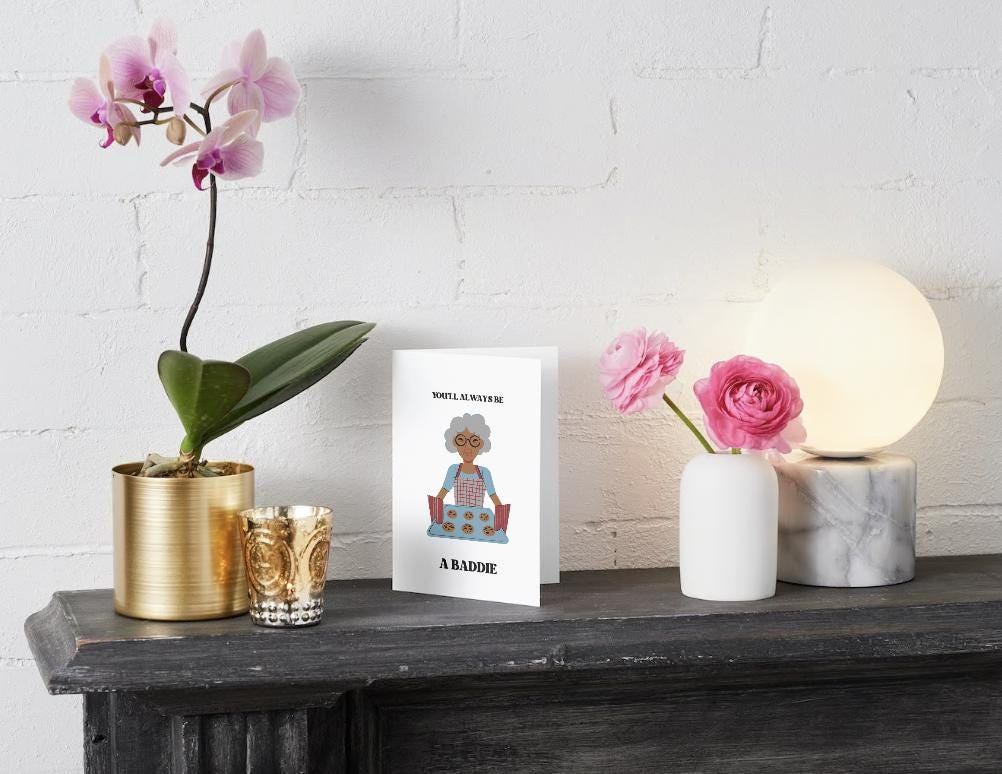 Digital Download - You'll always be a baddie - Getting Older Birthday Card