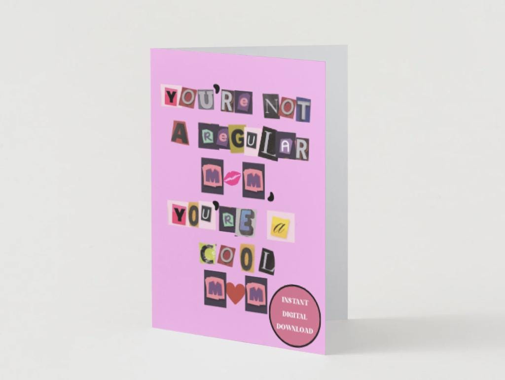 Digital Download - You're Not a Regular Mom, You're a Cool Mom - Birthday/Mother's Day Card