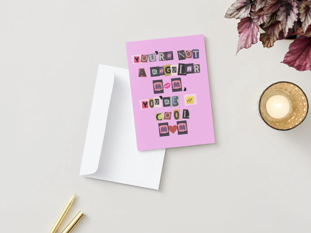 You're Not a Regular Mom, You're a Cool Mom - Physical Birthday/Mother's Day Card