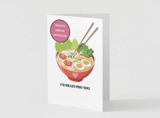 Digital Download - I'm Crazy Pho You - Valentine's Day Card