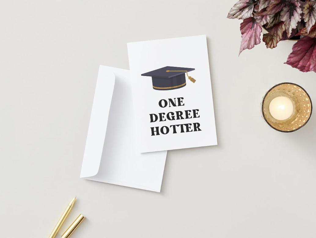 One Degree Hotter Physical Graduation Card