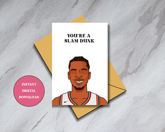 Shai Gilgeous-Alexander (SGA) OKC - "You're a Slam Dunk" - Digital Download Birthday/Anniversary Card