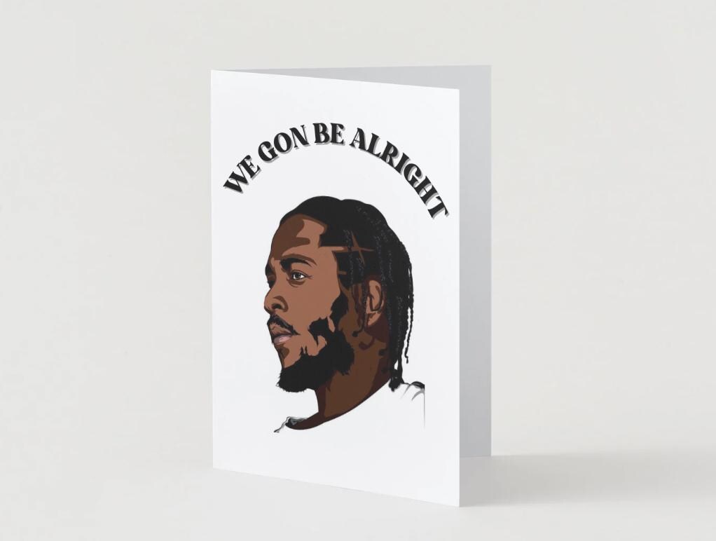 Physical Kendrick Lamar "We Gon Be Alright" Greeting Card