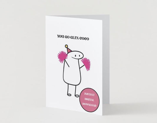 Digital Download - You Go Glen Coco Greeting Card